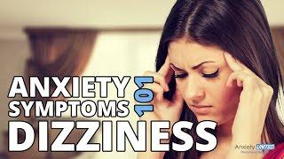 Dizziness, Lightheadedness & Off Balance - Anxiety Symptoms 101