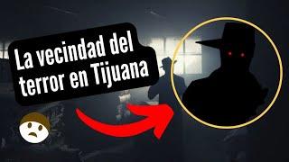 La Vecindad Embrujada de la Colonia Independencia de Tijuana