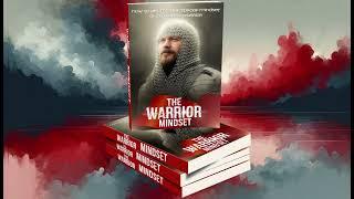 The Warrior Mindset (Empowering Audiobook)