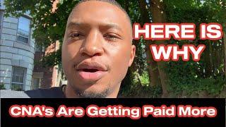 CNA's are getting paid more & Here's Why