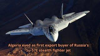 Algeria eyed as first export buyer of Russia's Su 57E stealth fighter jet