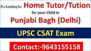 Home Tutor for CSAT in Punjabi Bagh|Home Tutor for UPSC CSAT in Punjabi Bagh|Tutor CSAT Punjabi Bagh