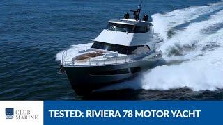 Riviera 78 Motor Yacht Review | Club Marine TV