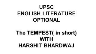 UPSC English Literature Optional: The Tempest ( in short) with Harshit Bhardwaj