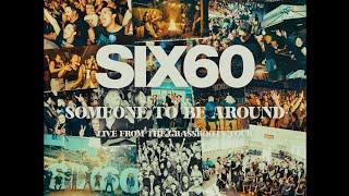 SIX60 - Someone To Be Around - Live From The Grassroots Tour