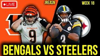 CINCINNATI BENGALS VS PITTSBURGH STEELERS LIVE STREAM WEEK 18 REACTION & PLAY BY PLAY SCORES