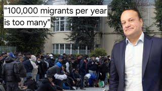 "100k migrants a year is too many" says far-right Leo Varadkar