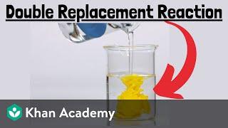 Double replacement reactions | Chemistry | Khan Academy