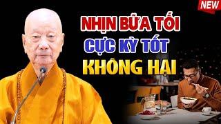  NHỊN ĂN BỮA TỐI, Chỉ Ăn 2 Bữa Trong Ngày ĐIỀU KỲ DIỆU Sẽ Đến, Ai Cũng Nên Thử | Thầy Trí Quảng