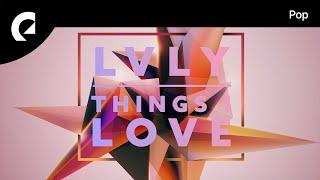 Lvly feat. Jaslyn Edgar - Things I Love