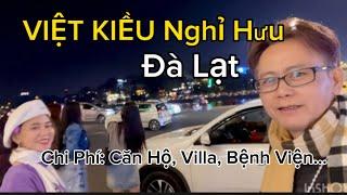 Việt Kiều Nghỉ Hưu Đà Lạt Việtnam | Chi Phí Sống Thuê Căn Hộ - Retire in Dalat Viet Nam