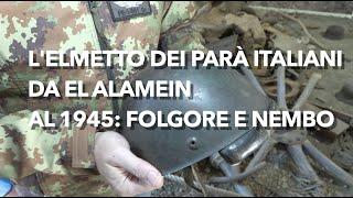 The helmet of the paratroopers (Folgore and Nembo) from Alamein to '45. History of helmets and he...