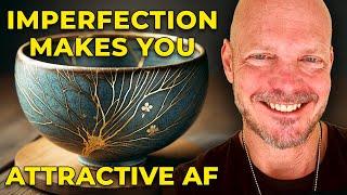 How Your Imperfections Make You Attractive