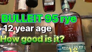 Bulleit 95 Rye 12 Years age, how good is it?