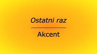 Ostatni raz - Akcent (karaoke cover bez linii melodycznej)