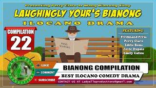 LAUHGINGLY YOURS BIANONG #22 COMPILATION | BEST ILOCANO DRAMA | LADY ELLE PRODUCTIONS