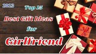 Top 15  Best Gift for Girlfriend | Best Birthday Gift Ideas for Girlfriend