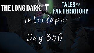 Interloper! | Day 350 | Chilling, killing etc