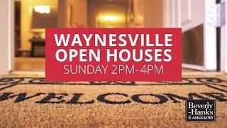 Waynesville Open Houses 05.05.19 Beverly Hanks & Associates