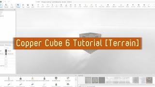 Copper Cube 6 Tutorial - Terrain