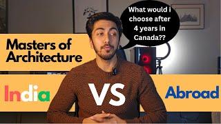 Master of Architecture India vs Abroad, What is better and My experience after 3 years.