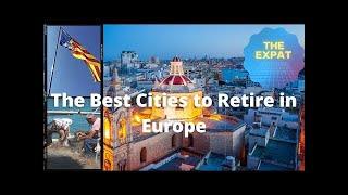 The Best Cities to Retire in Europe