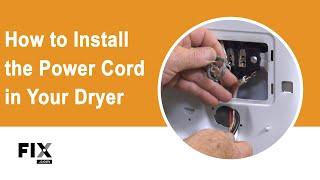 DRYER REPAIR: How to Install the Power Cord in Your Dryer | FIX.com
