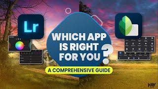 Lightroom vs. Snapseed: Which is the Best Photo Editing Software | Android | iOS