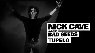 Nick Cave & The Bad Seeds - Tupelo