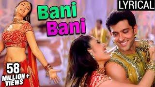 Bani Bani Full Song LYRICAL | Main Prem Ki Diwani Hoon | Kareena Kapoor | Hrithik Roshan