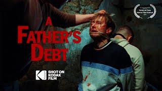 A FATHER'S DEBT | A brutal story of revenge shot on 16mm | 2024