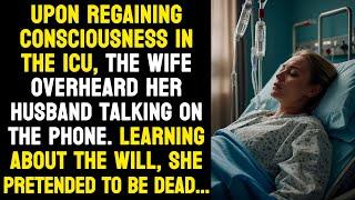 When the woman overheard her husband talking about the will, she pretended. But what happened next..