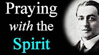 Praying with the Spirit - A. W. Pink / Studies in the Scriptures / Christian Audio Books