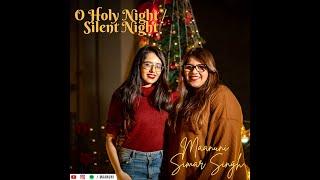 O Holy Night/ Silent Night | Maanuni & Simar Singh | Christmas Hymn Mashup