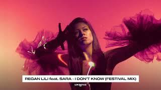 Regan Lili feat. Sara - I Don't Know (Festival Mix)