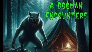 6 True Scary Encounters with Dogman