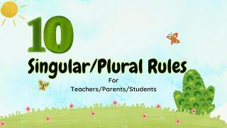 10 Rules To Make Singular Plural/ Singular-Plural Rules For Teachers/Parents/Students