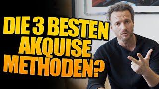 Was sind die 3 besten Akquise Methoden? | Fragenhagel #16