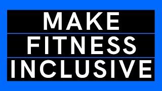 How to Make Your Fitness Business More Inclusive and Accessible