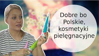 Dobre bo Polskie, kosmetyki pielgnacyjne