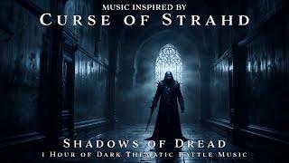 Shadows of Dread | Unofficial Curse of Strahd Soundtrack | 1h Thematic Combat Music | Loop