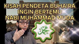 KISAH PENDETA BUHAIRA BERTEMU NABI MUHAMMAD SAAT MUDA | USTAD KHALID BASALAMAH #ustadkhalidbasalamah