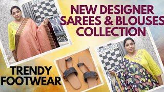 My Latest Designer sarees and blouses collection || kurti from last bits || Trendy Footwear || SSK
