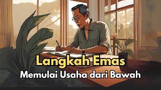 Ilmu Mahal Master Bisnis - Jika Aku Memulai Usaha dari Bawah