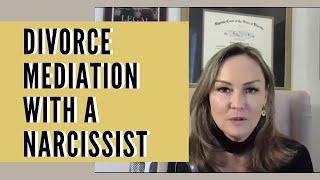 HOW TO DO DIVORCE MEDIATION WITH A NARCISSIST (And Feel In Control)