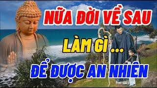 Nữa Đời Về Sau Hãy Học Được Cách Trầm Tĩnh - Chỉ Cần Nội Tâm Bình Thản Chính Là Đang Sống Hạnh Phúc