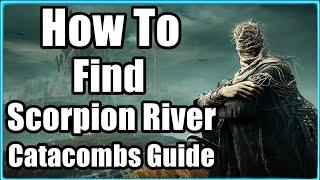 How To Find Scorpion River Catacombs Elden Ring Shadow Of The Erdtree