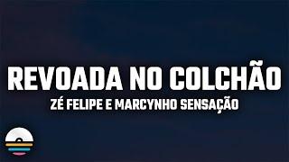 Zé Felipe e Marcynho Sensação - Revoada No Colchão (Letra/Lyrics)