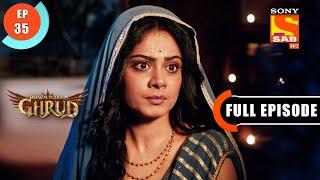 Why Is Kadru Emotional? - Dharm Yoddha Garud - Ep 35- Full Episode - 22 Apr 2022