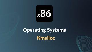 x86 Operating Systems - Basic Kmalloc Initalization